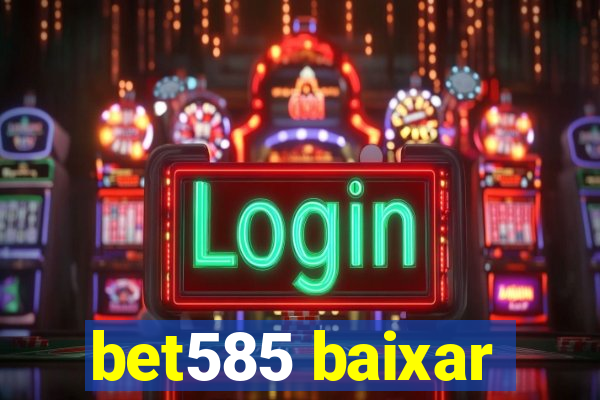 bet585 baixar